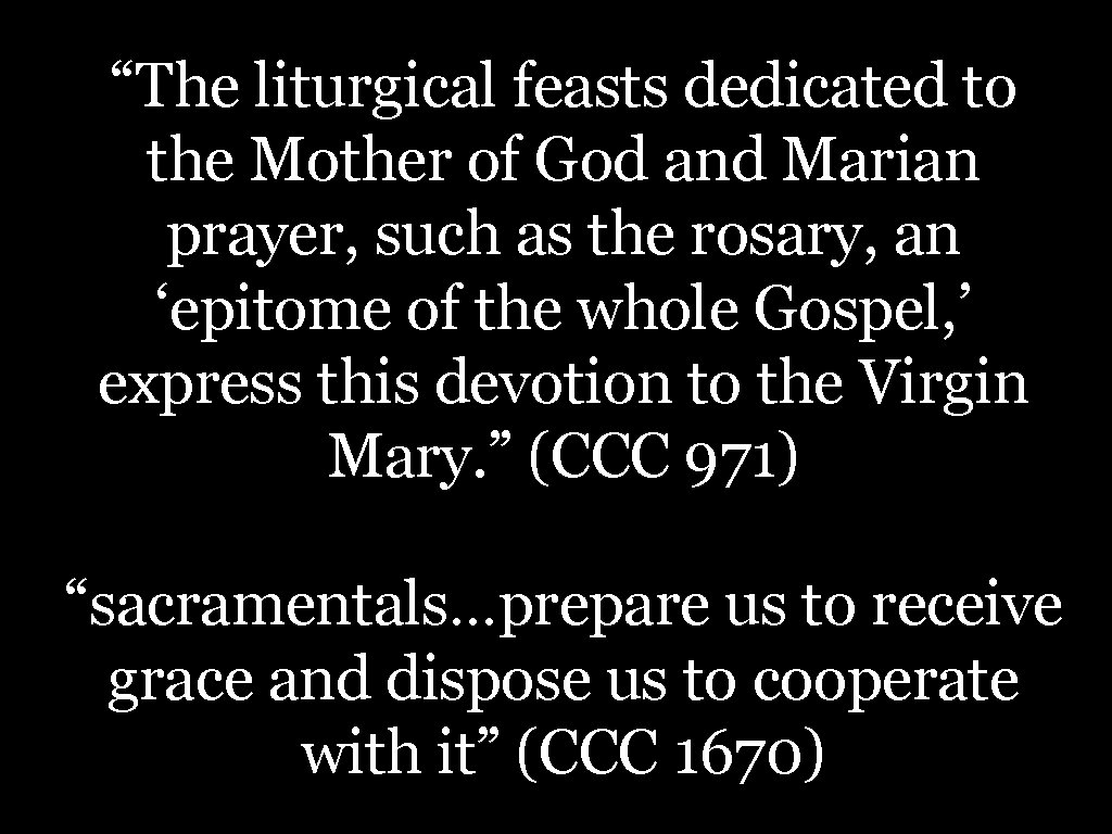 “The liturgical feasts dedicated to the Mother of God and Marian prayer, such as