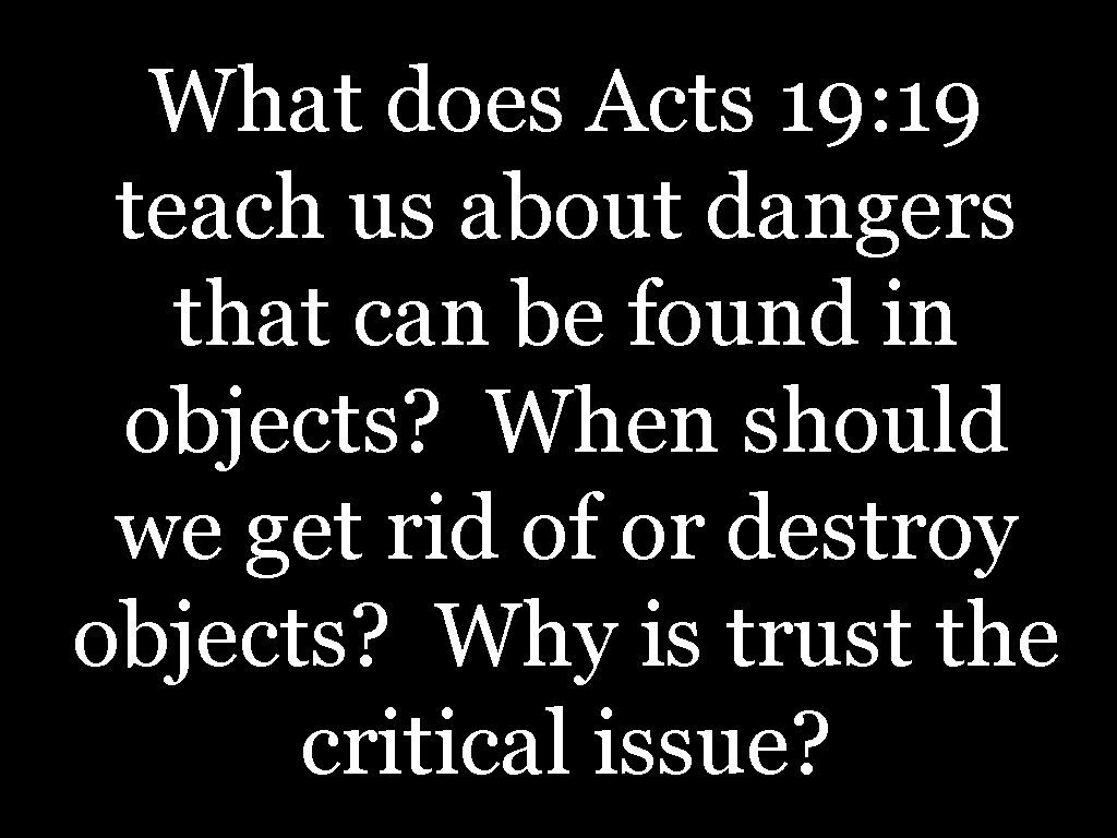 What does Acts 19: 19 teach us about dangers that can be found in