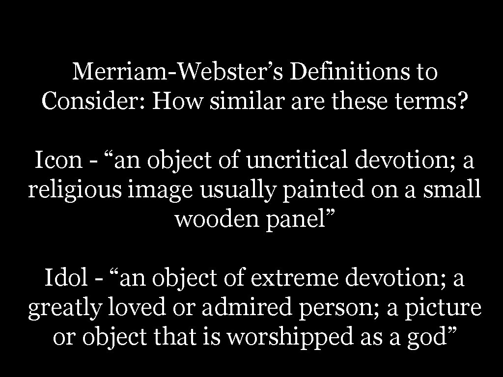 Merriam-Webster’s Definitions to Consider: How similar are these terms? Icon - “an object of