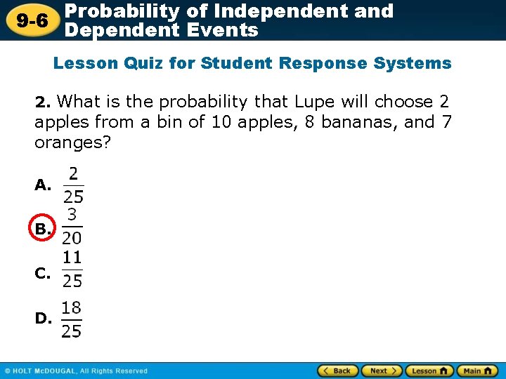 Probability of Independent and 9 -6 Dependent Events Lesson Quiz for Student Response Systems