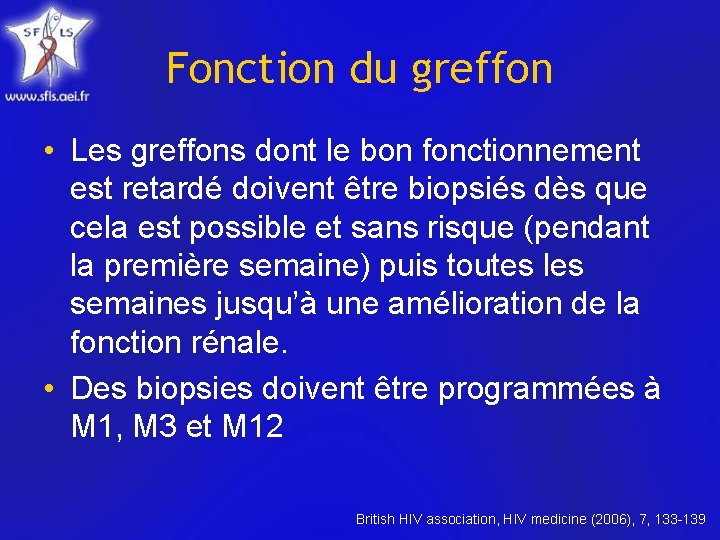 Fonction du greffon • Les greffons dont le bon fonctionnement est retardé doivent être