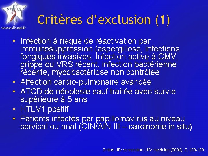 Critères d’exclusion (1) • Infection à risque de réactivation par immunosuppression (aspergillose, infections fongiques
