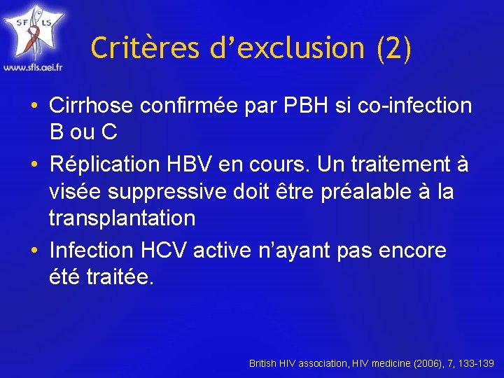 Critères d’exclusion (2) • Cirrhose confirmée par PBH si co-infection B ou C •