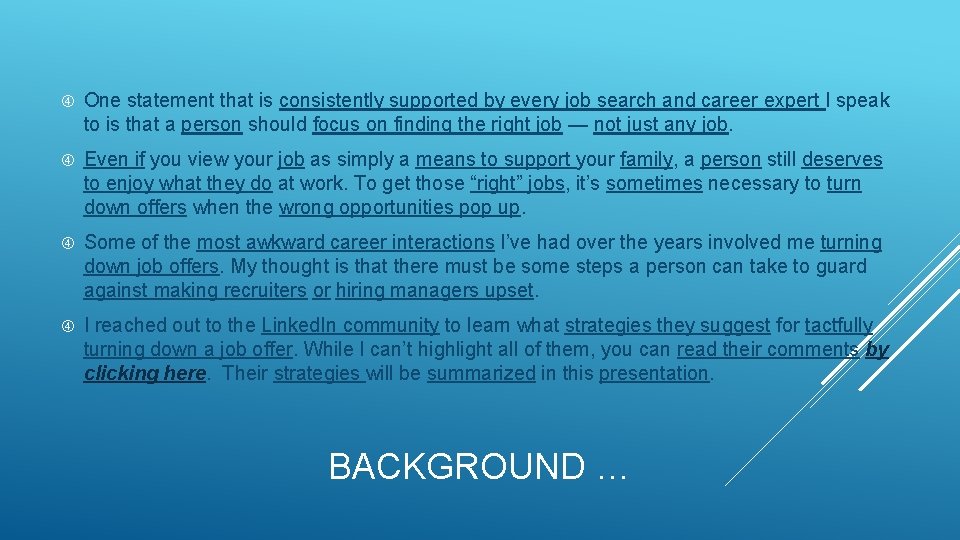  One statement that is consistently supported by every job search and career expert