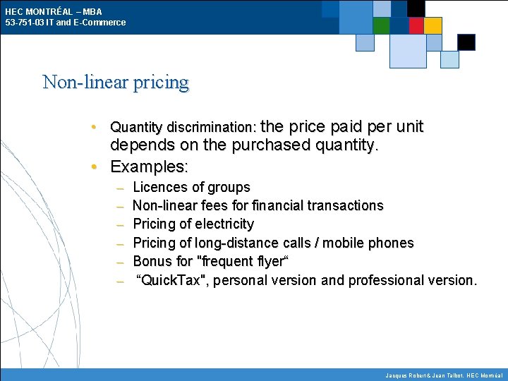 HEC MONTRÉAL – MBA 53 -751 -03 IT and E-Commerce Non-linear pricing • Quantity