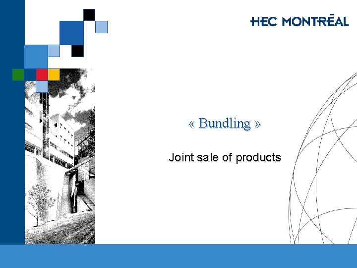  « Bundling » Joint sale of products 