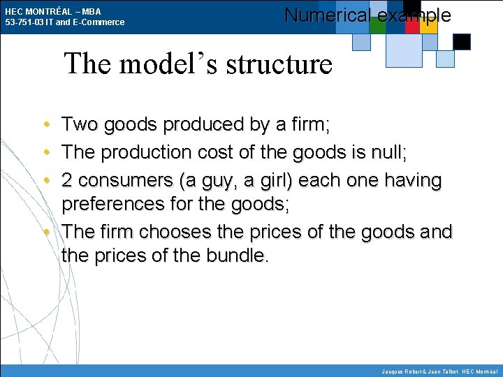 HEC MONTRÉAL – MBA 53 -751 -03 IT and E-Commerce Numerical example The model’s