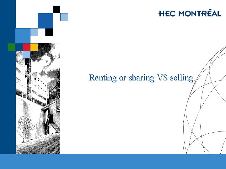 Renting or sharing VS selling. 