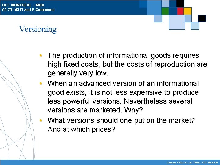HEC MONTRÉAL – MBA 53 -751 -03 IT and E-Commerce Versioning • The production