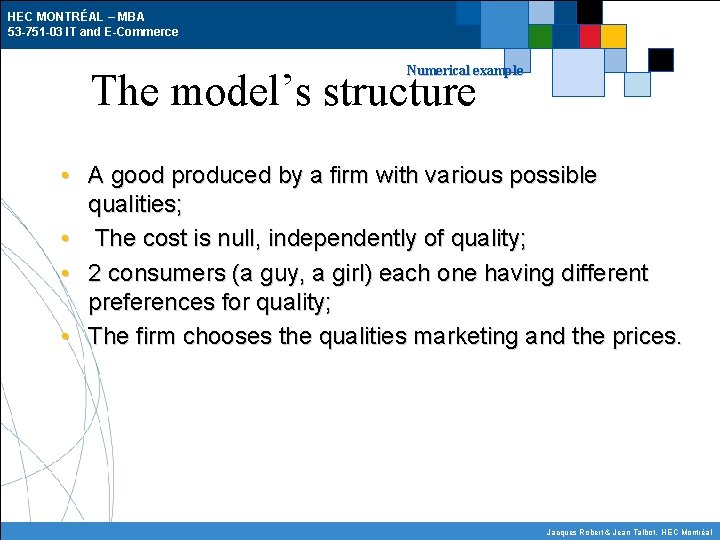 HEC MONTRÉAL – MBA 53 -751 -03 IT and E-Commerce Numerical example The model’s