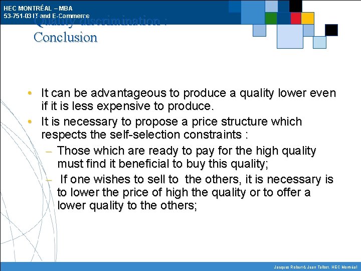 HEC MONTRÉAL – MBA 53 -751 -03 IT and E-Commerce Quality discrimination : Conclusion