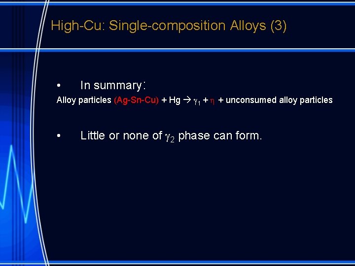 High-Cu: Single-composition Alloys (3) • In summary: Alloy particles (Ag-Sn-Cu) + Hg g 1