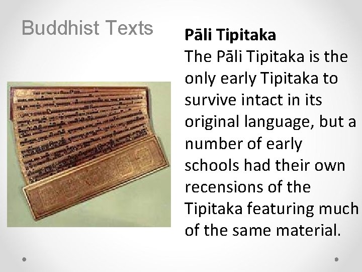 Buddhist Texts Pāli Tipitaka The Pāli Tipitaka is the only early Tipitaka to survive