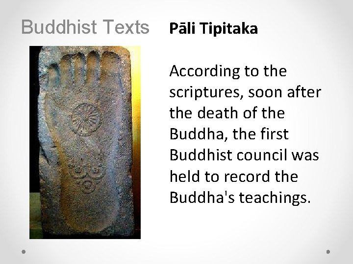 Buddhist Texts Pāli Tipitaka According to the scriptures, soon after the death of the
