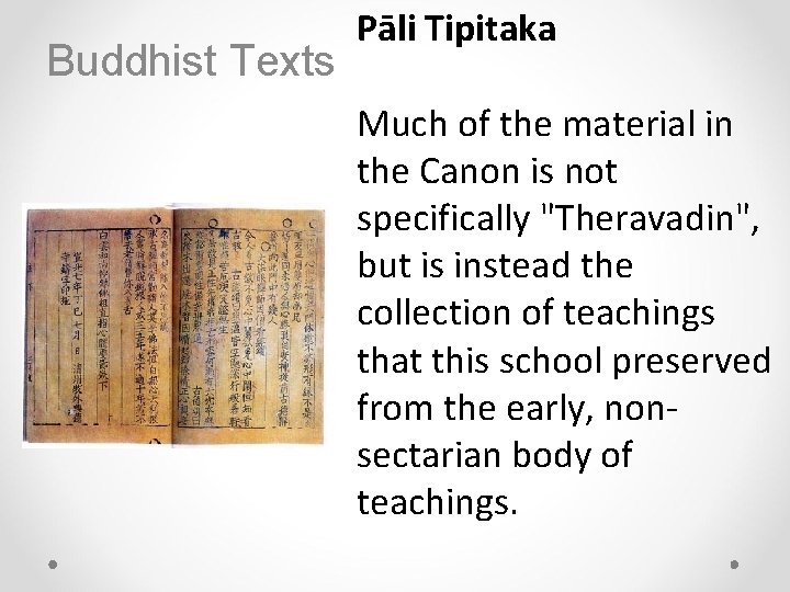 Buddhist Texts Pāli Tipitaka Much of the material in the Canon is not specifically