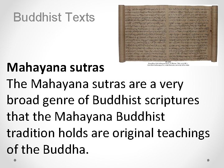 Buddhist Texts Mahayana sutras The Mahayana sutras are a very broad genre of Buddhist