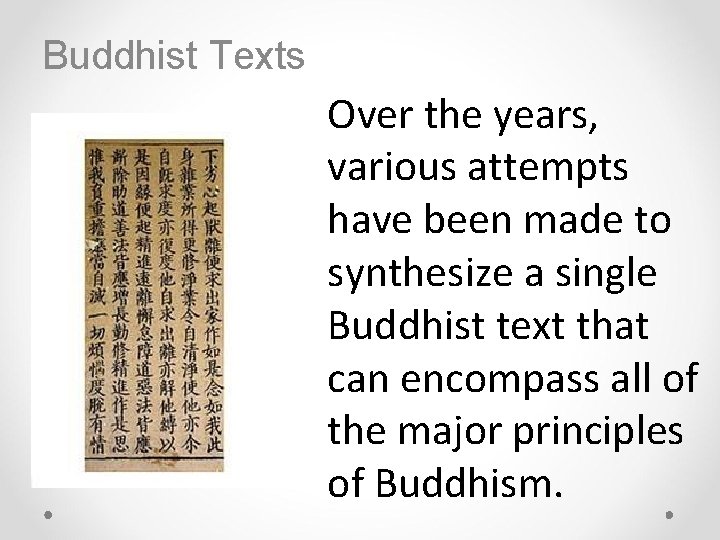 Buddhist Texts Over the years, various attempts have been made to synthesize a single