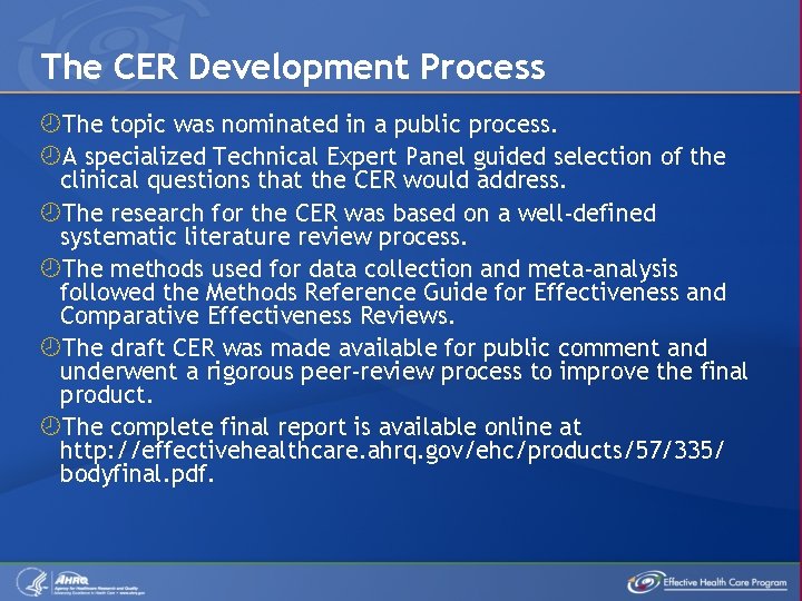 The CER Development Process The topic was nominated in a public process. A specialized