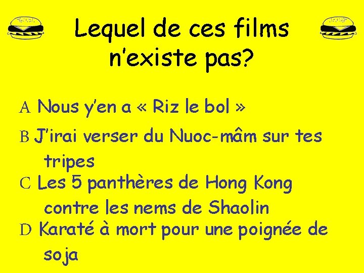 Lequel de ces films n’existe pas? A Nous y’en a « Riz le bol