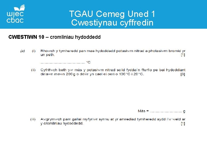 TGAU Cemeg Uned 1 Cwestiynau cyffredin CWESTIWN 10 – cromliniau hydoddedd 