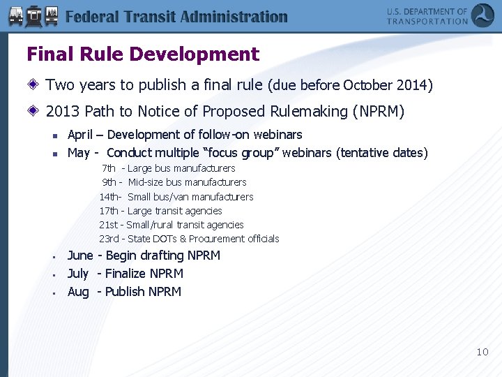 Final Rule Development Two years to publish a final rule (due before October 2014)