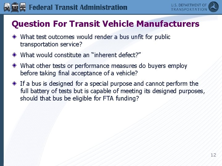 Question For Transit Vehicle Manufacturers What test outcomes would render a bus unfit for
