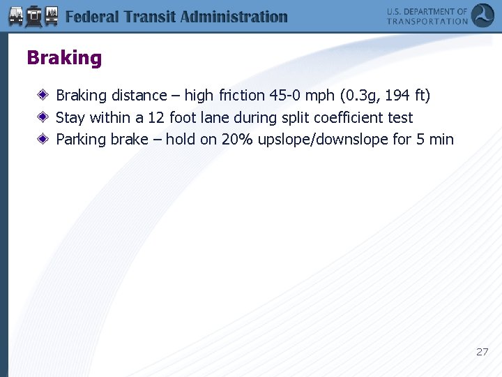 Braking distance – high friction 45 -0 mph (0. 3 g, 194 ft) Stay