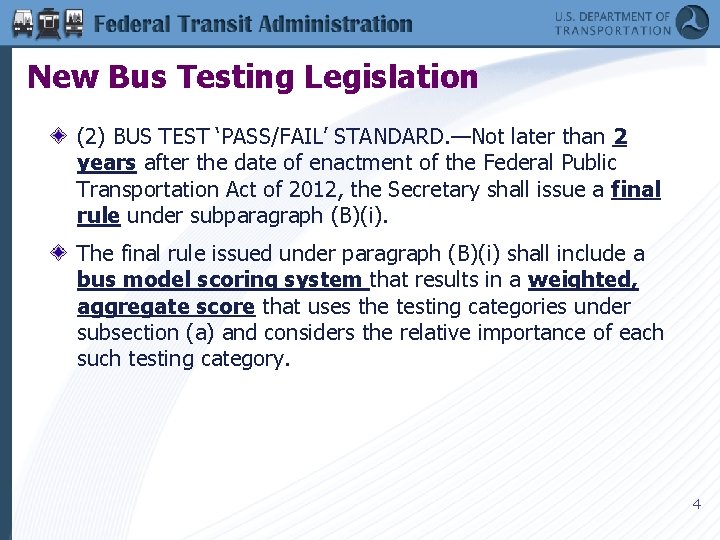 New Bus Testing Legislation (2) BUS TEST ‘PASS/FAIL’ STANDARD. —Not later than 2 years