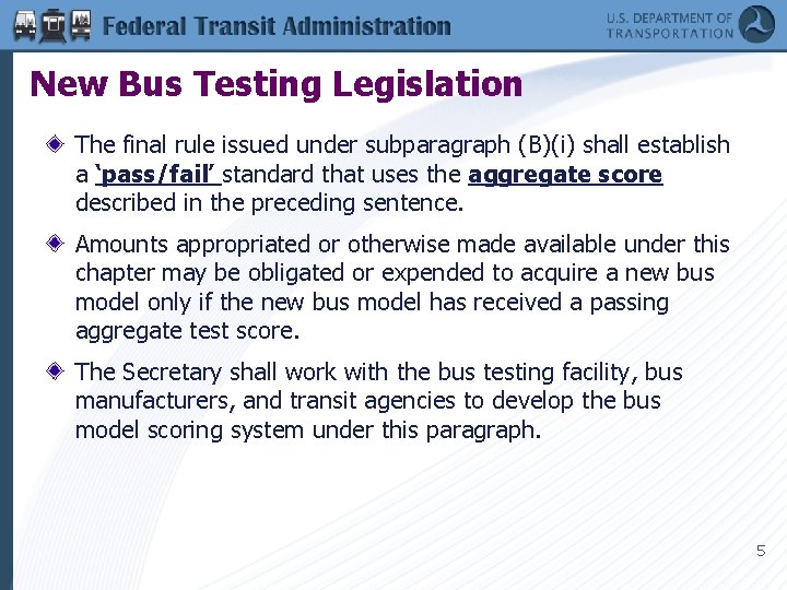 New Bus Testing Legislation The final rule issued under subparagraph (B)(i) shall establish a