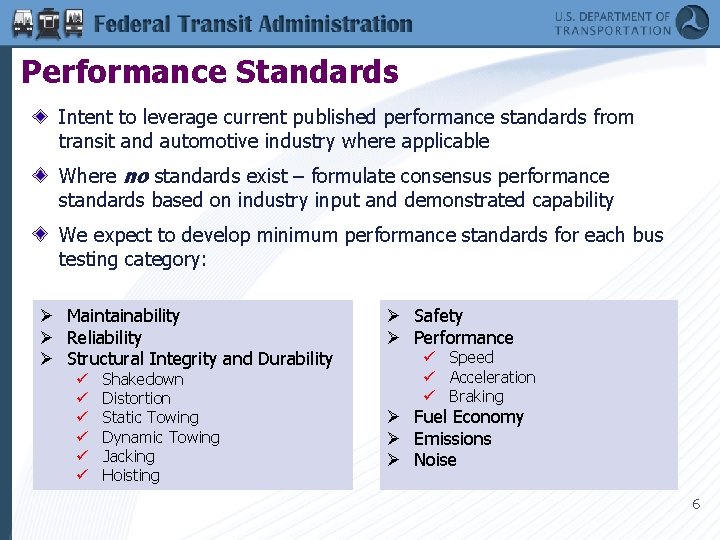 Performance Standards Intent to leverage current published performance standards from transit and automotive industry