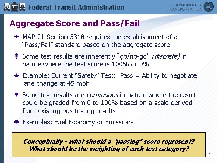 Aggregate Score and Pass/Fail MAP-21 Section 5318 requires the establishment of a “Pass/Fail” standard