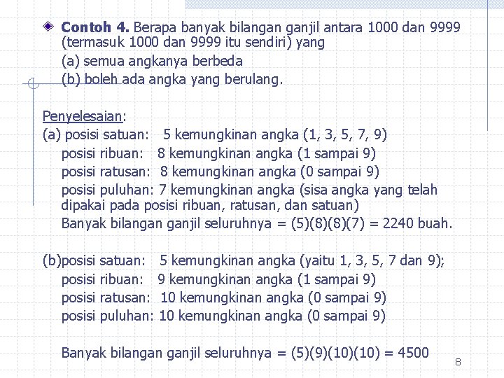 Contoh 4. Berapa banyak bilangan ganjil antara 1000 dan 9999 (termasuk 1000 dan 9999