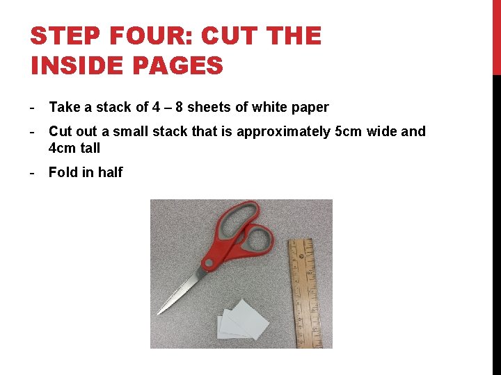 STEP FOUR: CUT THE INSIDE PAGES - Take a stack of 4 – 8