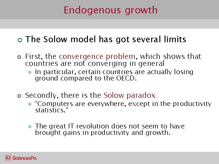 Endogenous growth ¢ ¢ The Solow model has got several limits First, the convergence