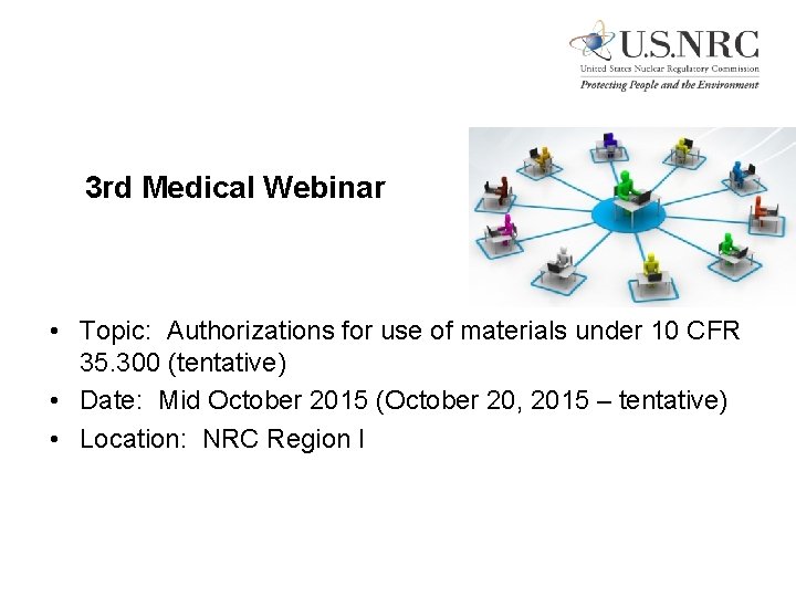 3 rd Medical Webinar • Topic: Authorizations for use of materials under 10 CFR