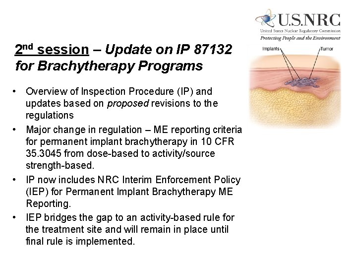 2 nd session – Update on IP 87132 for Brachytherapy Programs • Overview of