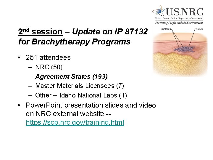 2 nd session – Update on IP 87132 for Brachytherapy Programs • 251 attendees