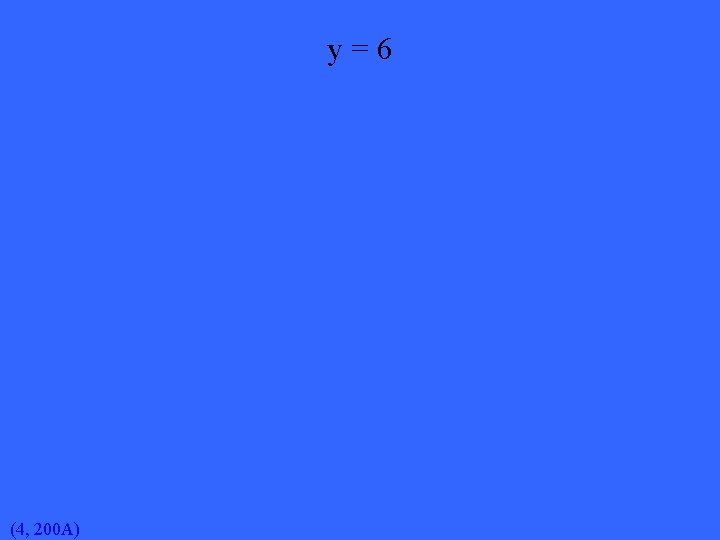 y=6 (4, 200 A) 