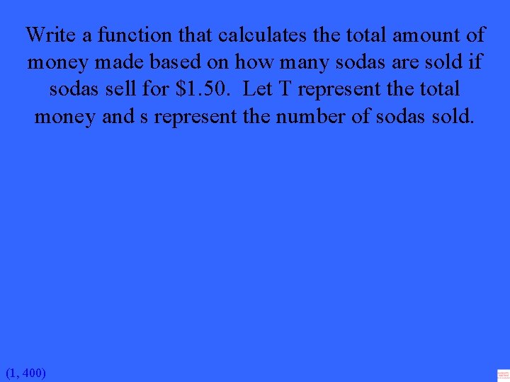 Write a function that calculates the total amount of money made based on how