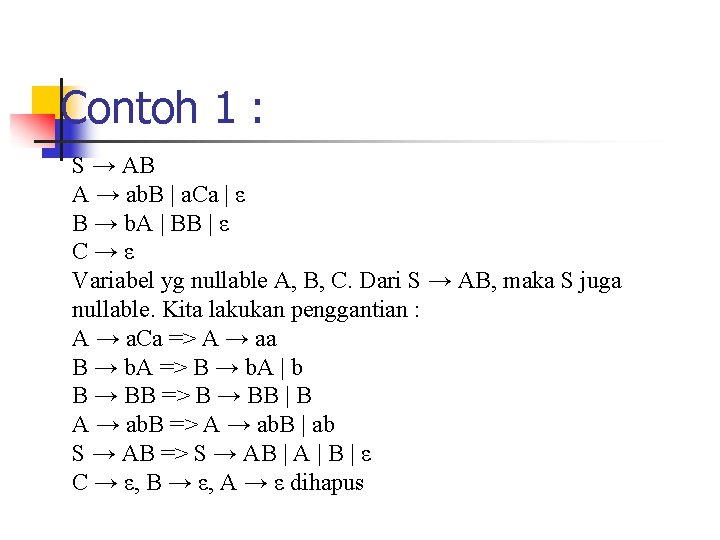 Contoh 1 : S → AB A → ab. B | a. Ca | Contoh 1 : S → AB A → ab. B | a. Ca |