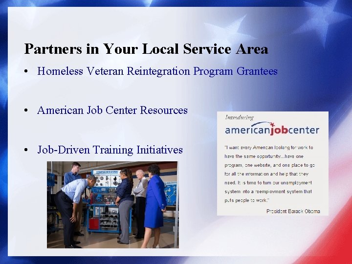 Partners in Your Local Service Area • Homeless Veteran Reintegration Program Grantees • American