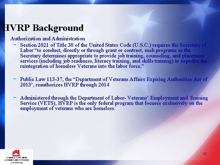 HVRP Background • Authorization and Administration − Section 2021 of Title 38 of the