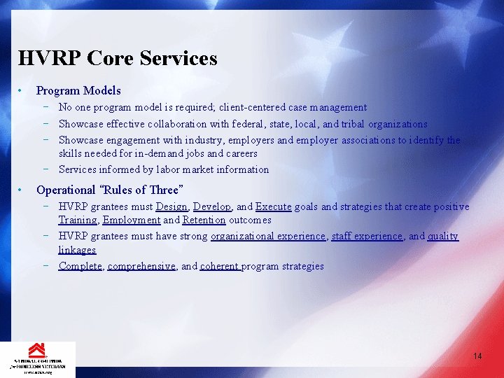 HVRP Core Services • Program Models − No one program model is required; client-centered