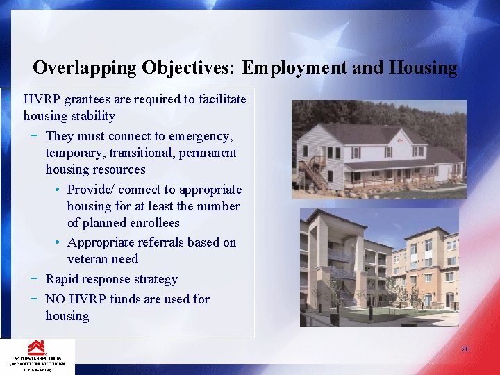 Overlapping Objectives: Employment and Housing • HVRP grantees are required to facilitate housing stability