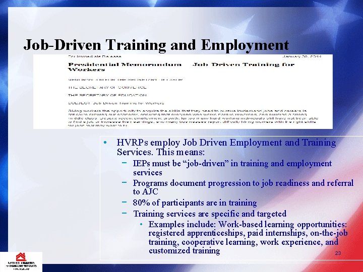 Job-Driven Training and Employment • HVRPs employ Job Driven Employment and Training Services. This