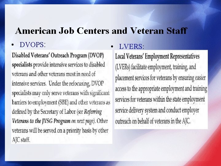 American Job Centers and Veteran Staff • DVOPS: • LVERS: 