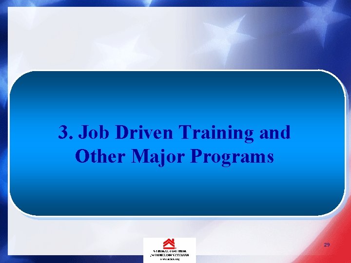 3. Job Driven Training and Other Major Programs 29 