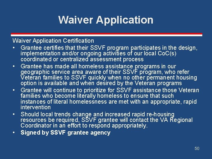 Waiver Application Certification • Grantee certifies that their SSVF program participates in the design,