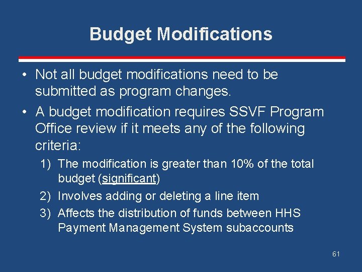 Budget Modifications • Not all budget modifications need to be submitted as program changes.