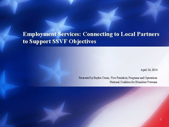 Employment Services: Connecting to Local Partners to Support SSVF Objectives April 24, 2014 Presented